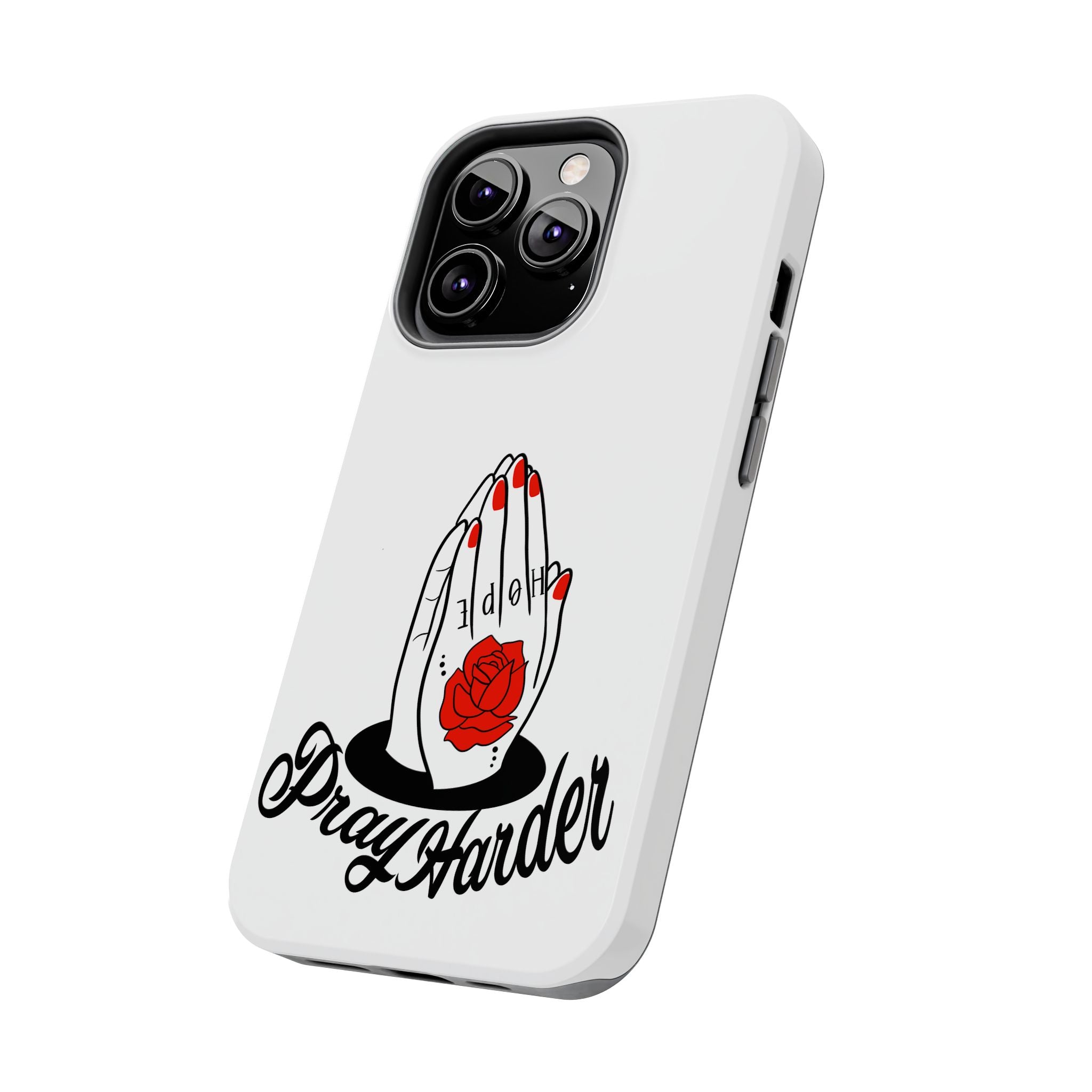 Pray Harder Phone Case — Tough Protective Phone Cover with Praying Hands & Rose Design