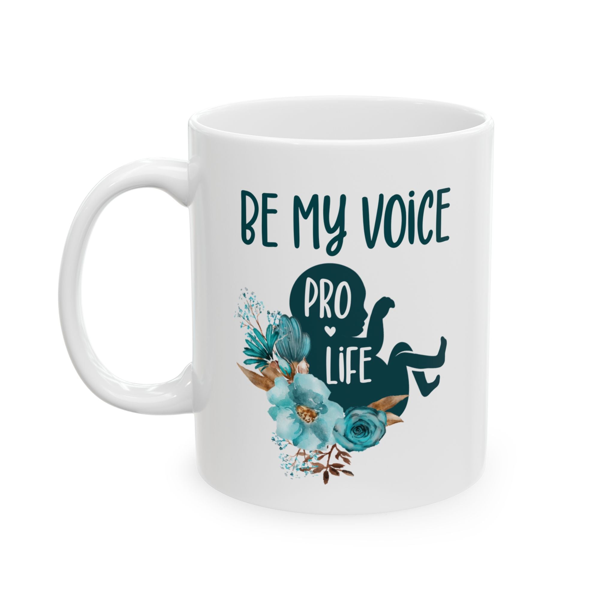 Pro Life Floral Inspirational Coffee Cup (11oz, 15oz)
