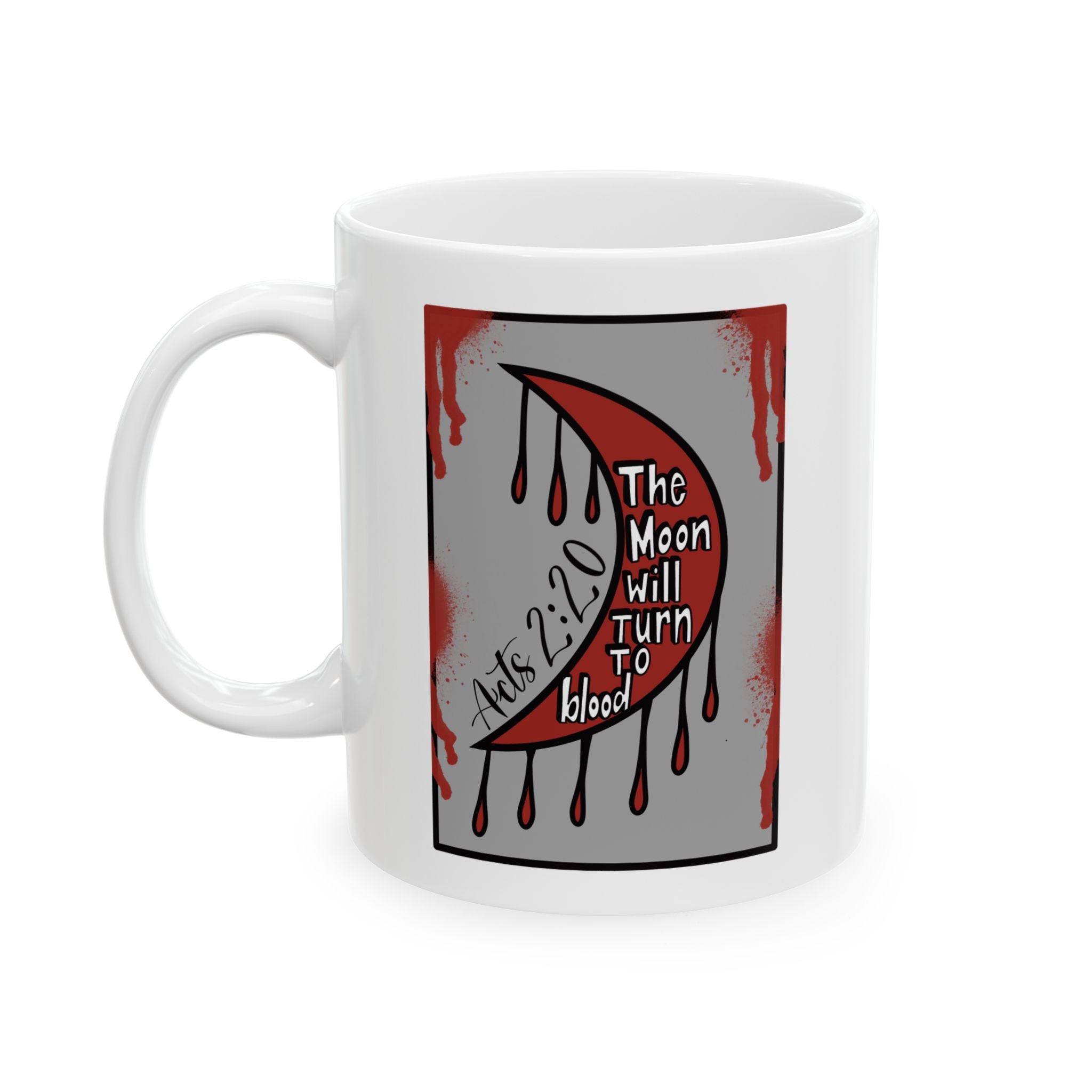 The Moon will Turn to Blood Bible Verse Ceramic Mug (11oz & 15oz)