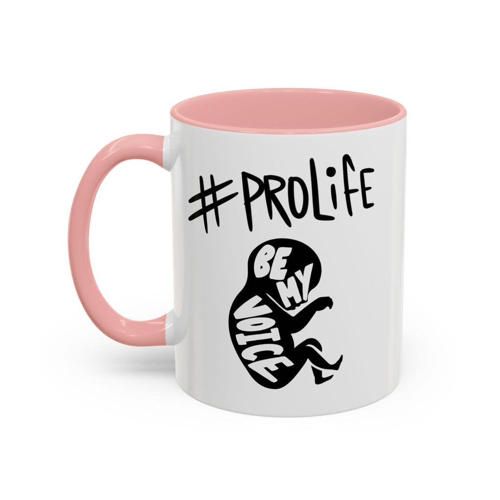 #ProLife Accent Coffee Mug — "Be My Voice" Fetus Design (11/15oz)
