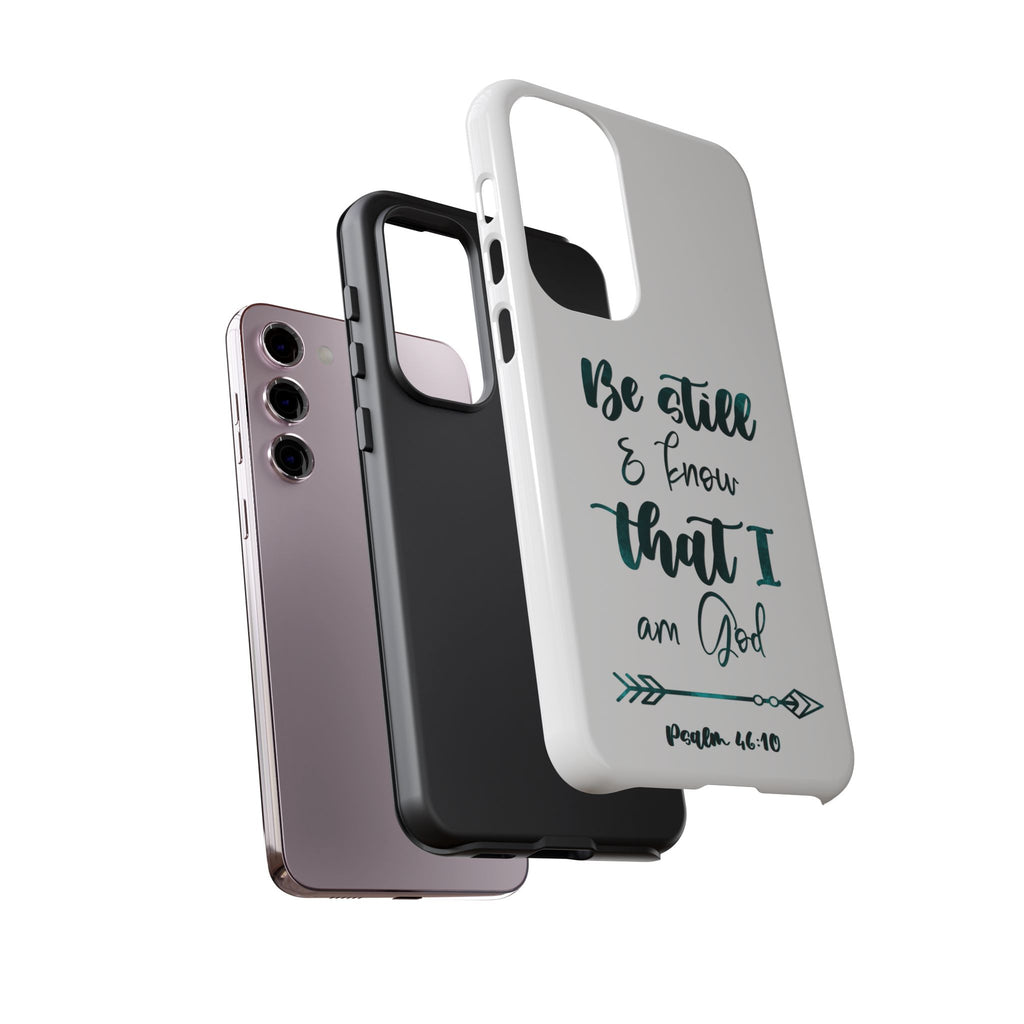 Christian Phone Case - "Be Still & Know That I Am God" Psalm 46:10 Protective Tough Case
