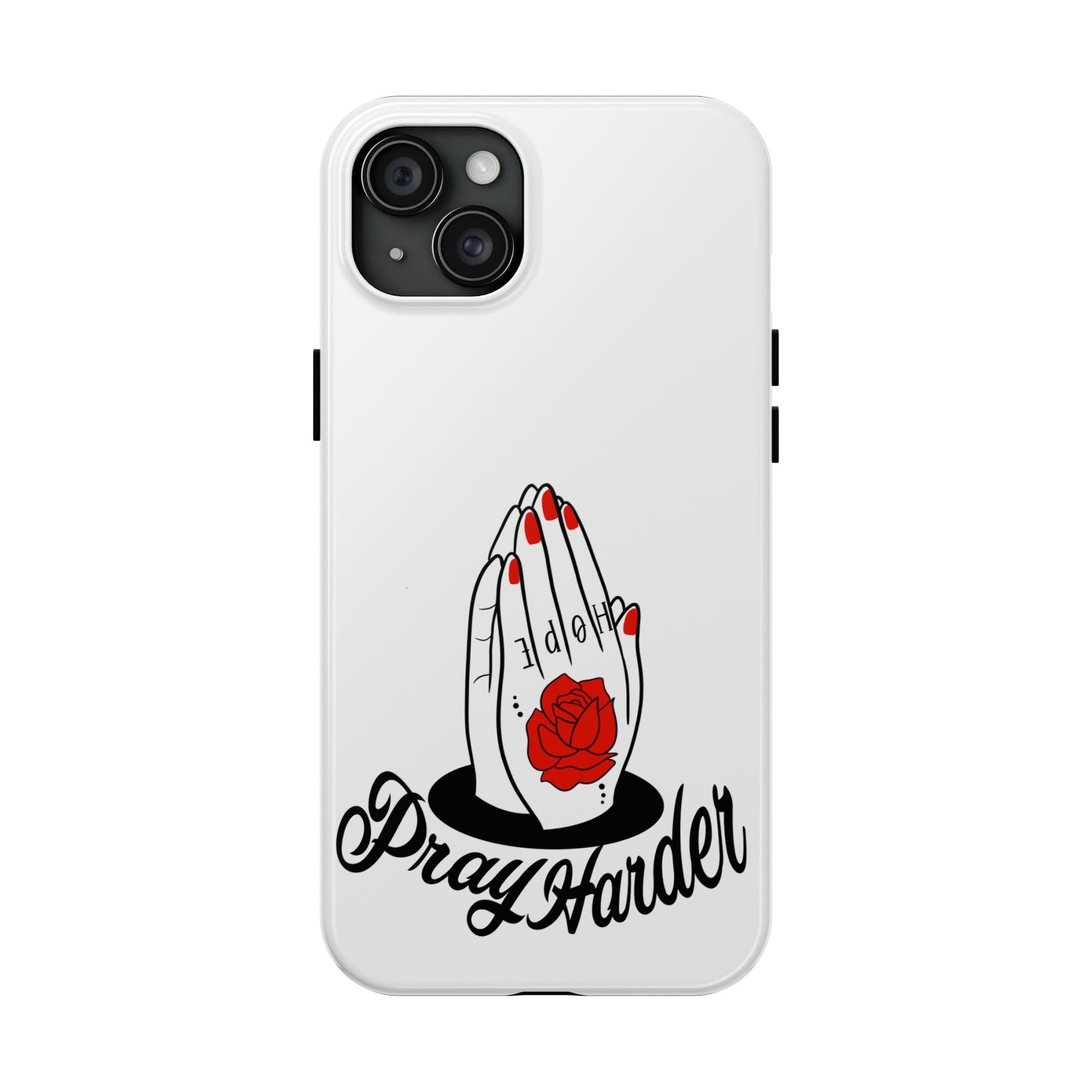 Pray Harder Phone Case — Tough Protective Phone Cover with Praying Hands & Rose Design