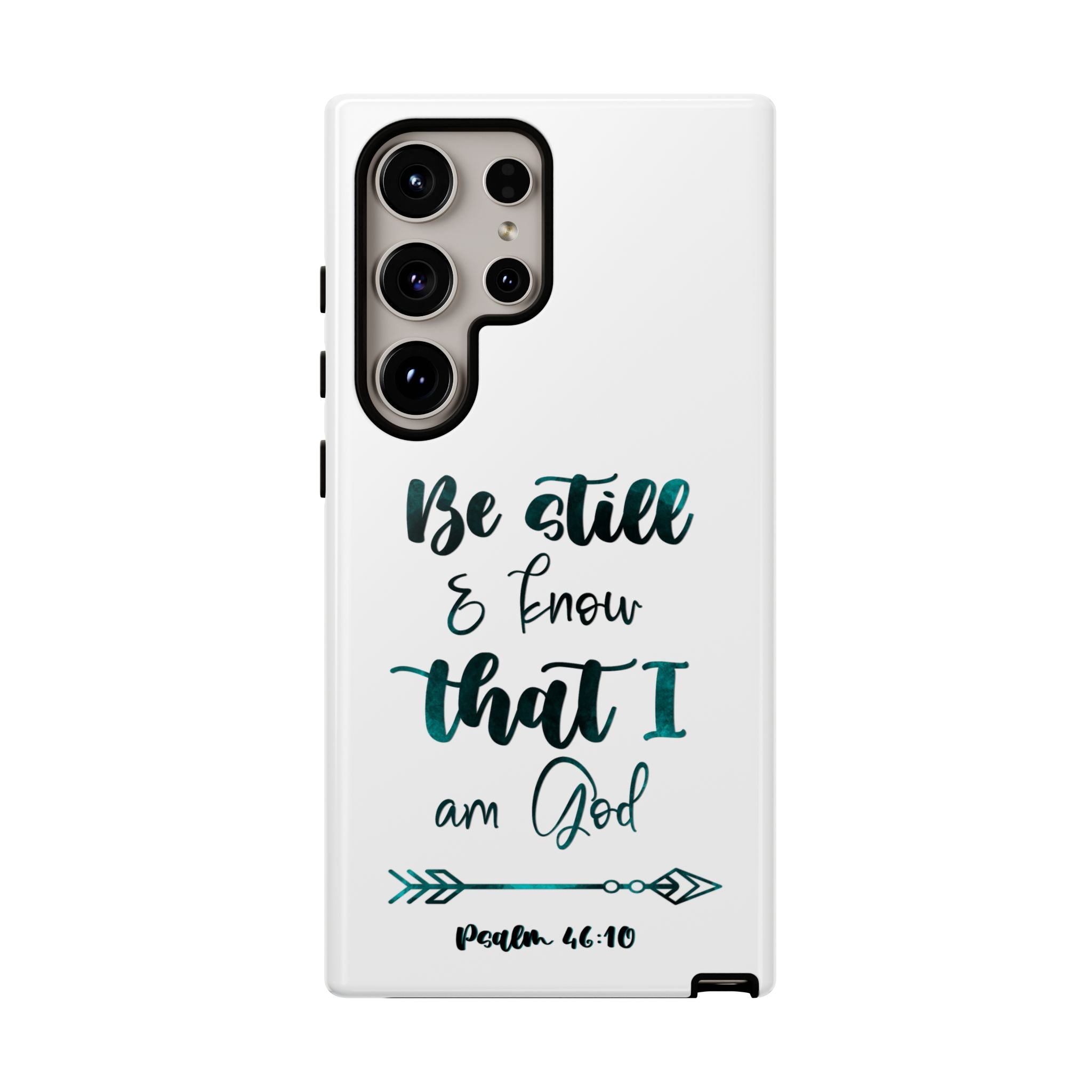 Christian Phone Case - "Be Still & Know That I Am God" Psalm 46:10 Protective Tough Case