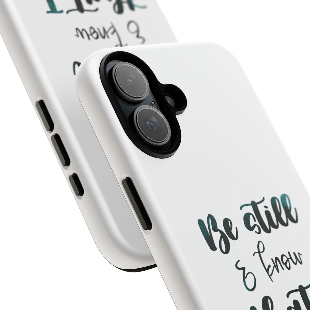 Christian Phone Case - "Be Still & Know That I Am God" Psalm 46:10 Protective Tough Case