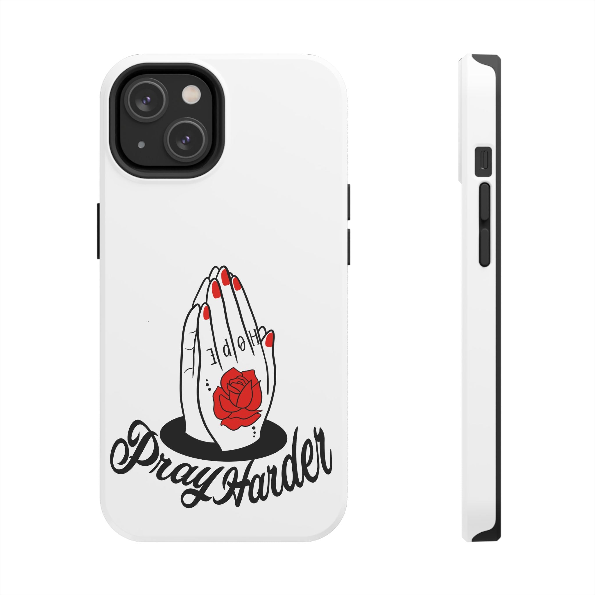 Pray Harder Phone Case — Tough Protective Phone Cover with Praying Hands & Rose Design