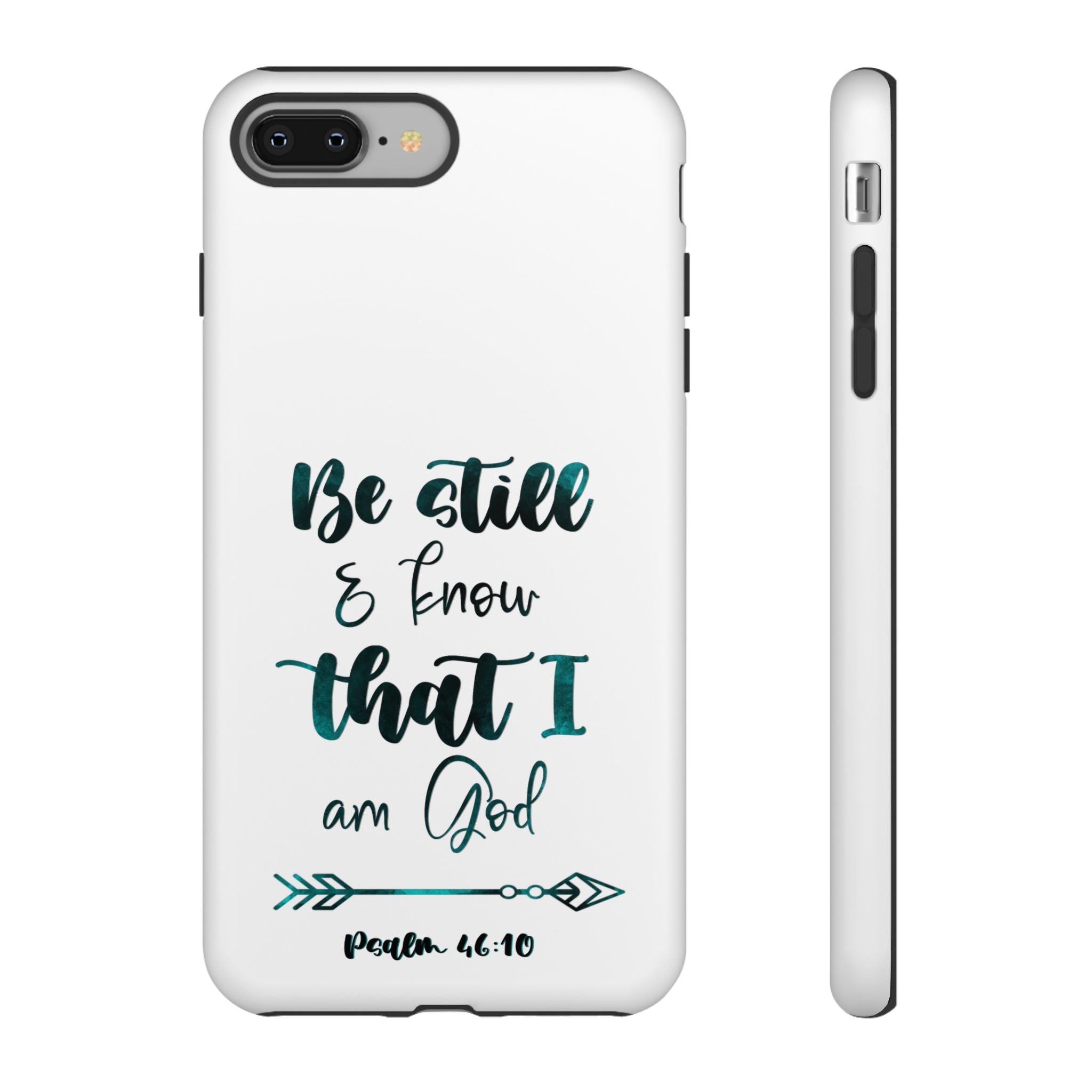 Christian Phone Case - "Be Still & Know That I Am God" Psalm 46:10 Protective Tough Case