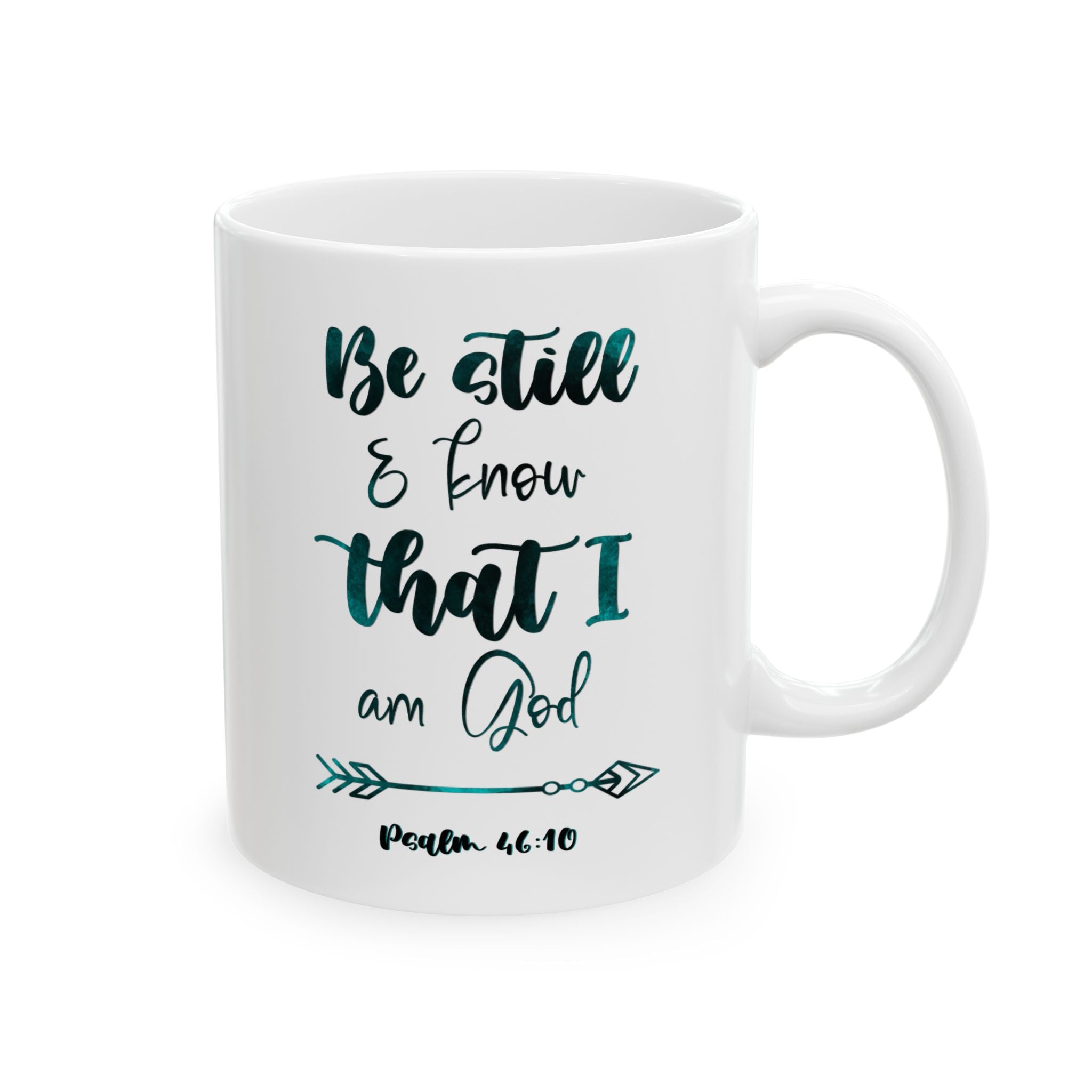 Ceramic Mug — Bible Verse Be still and Know that I am God Coffee Mug (11oz/15oz)
