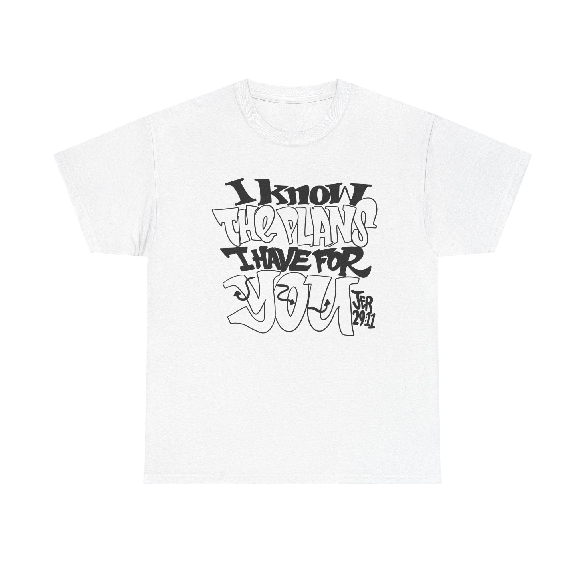 T-Shirt — "I Know The Plans I Have For You" Inspirational Script Tee
