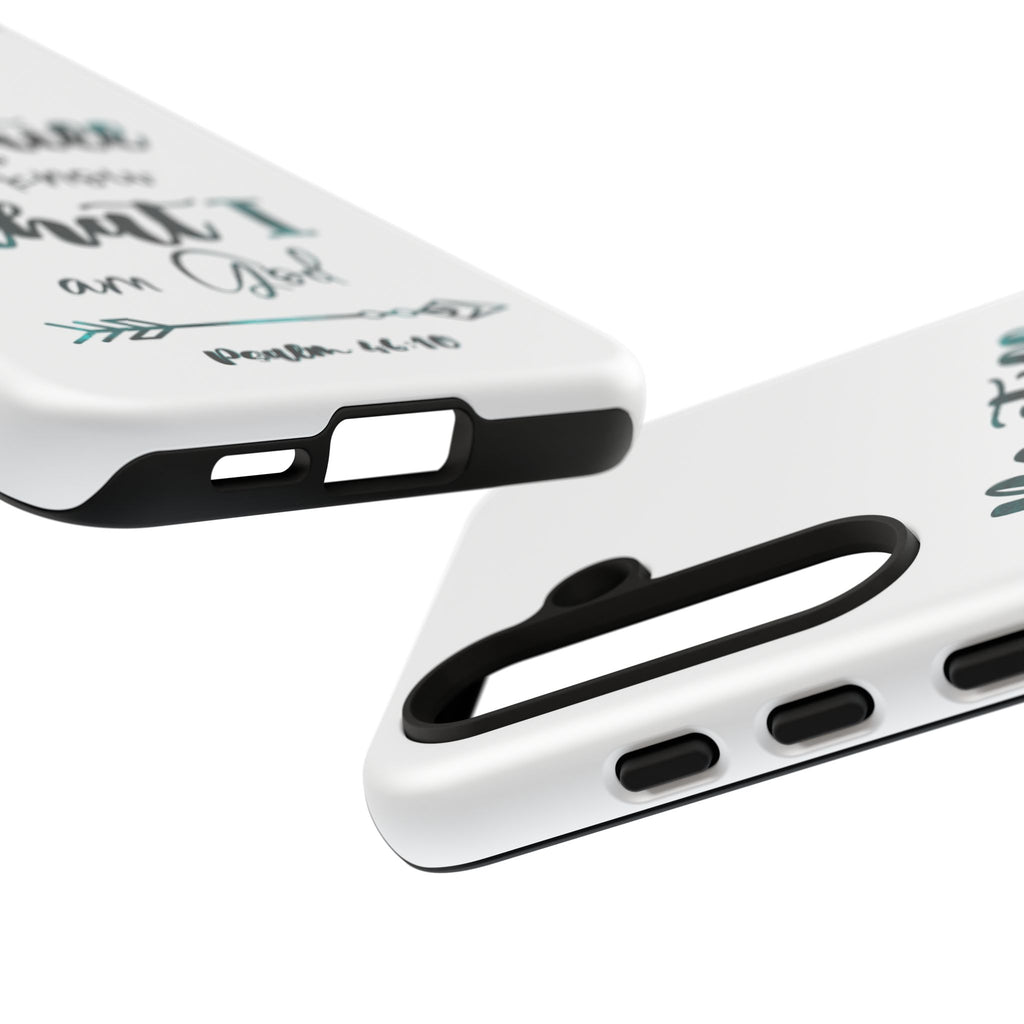 Christian Phone Case - "Be Still & Know That I Am God" Psalm 46:10 Protective Tough Case