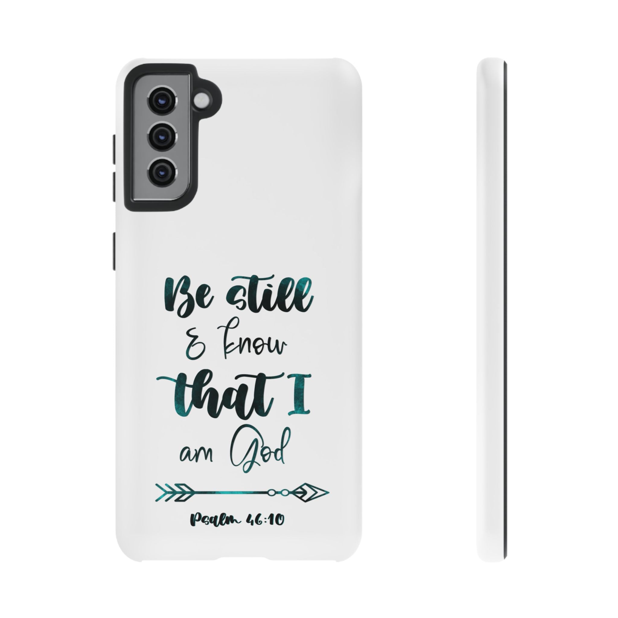 Christian Phone Case - "Be Still & Know That I Am God" Psalm 46:10 Protective Tough Case