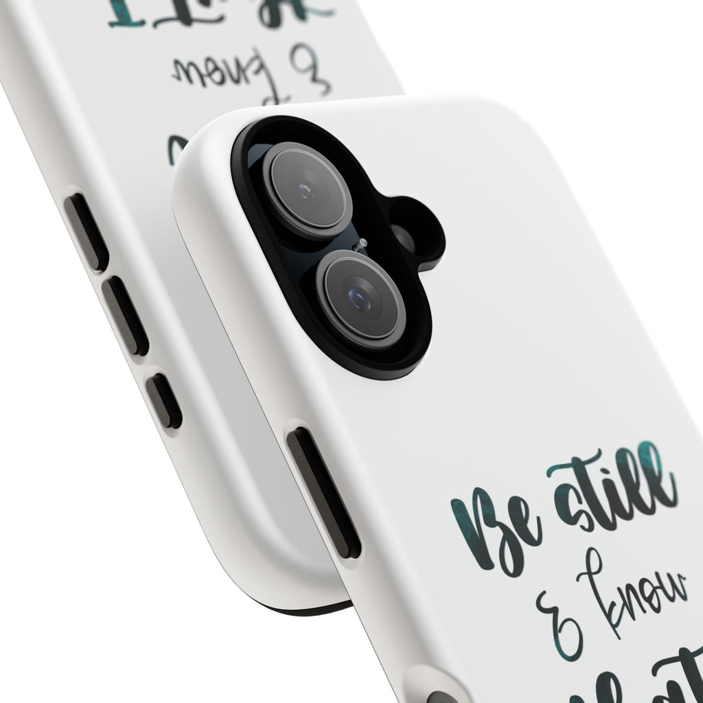 Christian Phone Case - "Be Still & Know That I Am God" Psalm 46:10 Protective Tough Case