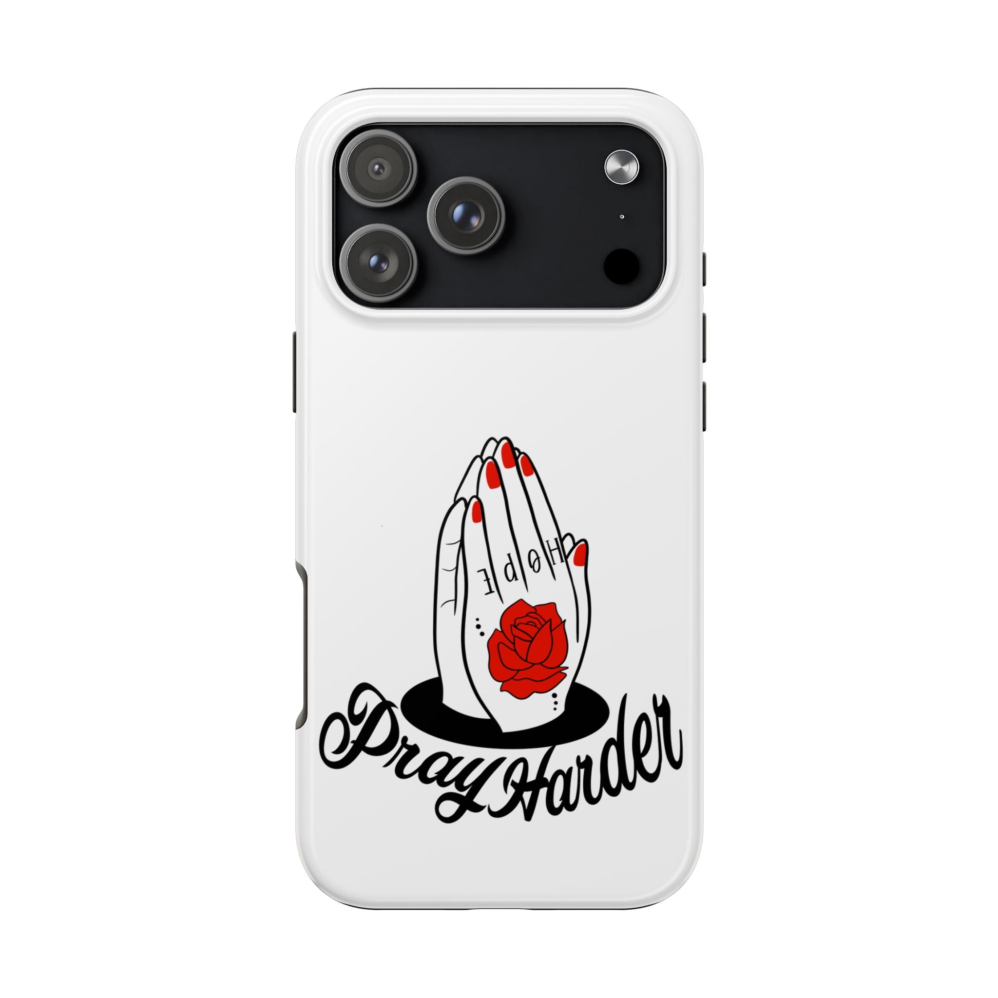 Pray Harder Phone Case — Tough Protective Phone Cover with Praying Hands & Rose Design