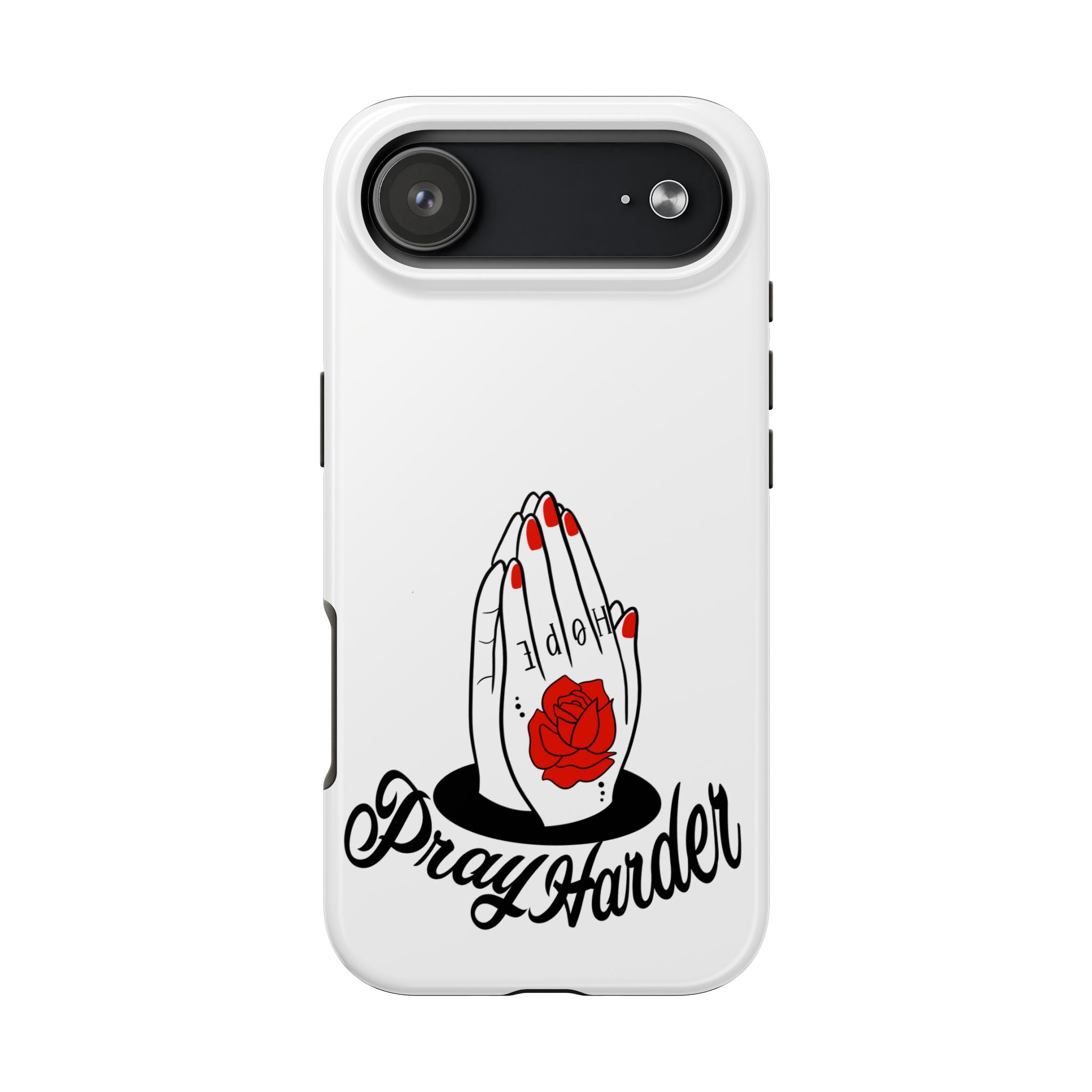 Pray Harder Phone Case — Tough Protective Phone Cover with Praying Hands & Rose Design