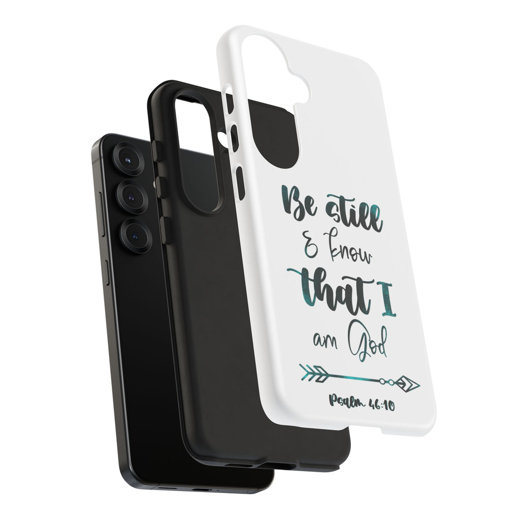 Christian Phone Case - "Be Still & Know That I Am God" Psalm 46:10 Protective Tough Case