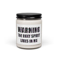 Warning: The Holy Spirit Lives In Me - 9oz Scented Soy Candle