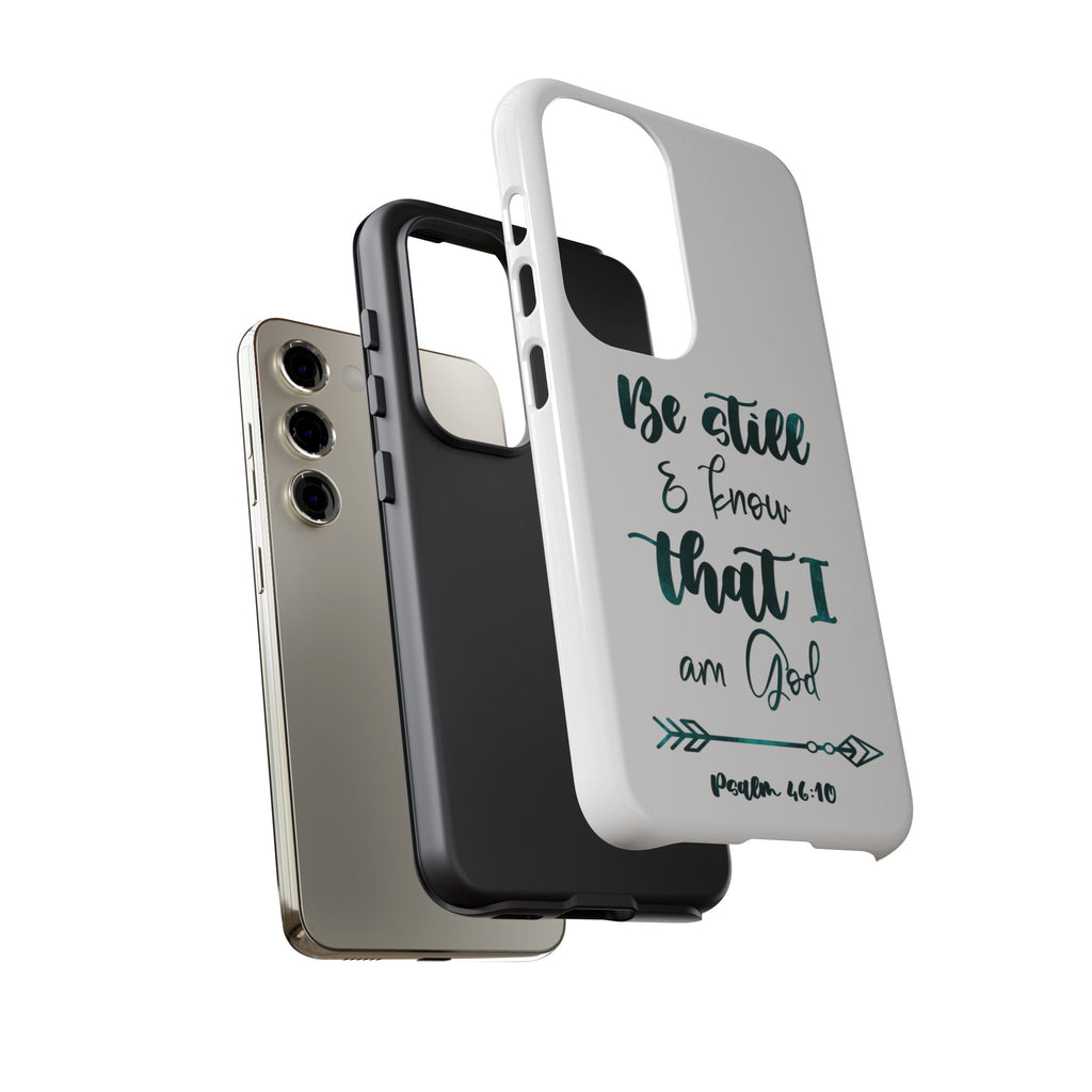 Christian Phone Case - "Be Still & Know That I Am God" Psalm 46:10 Protective Tough Case