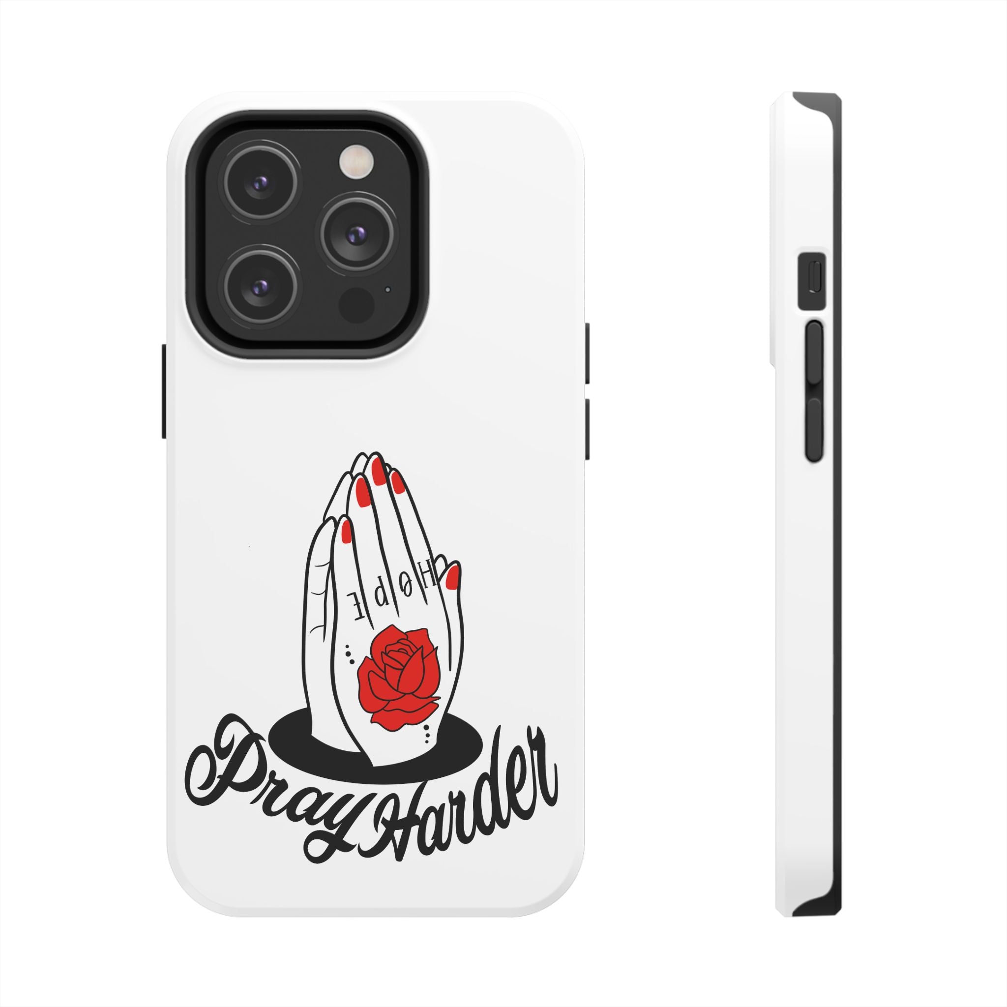 Pray Harder Phone Case — Tough Protective Phone Cover with Praying Hands & Rose Design