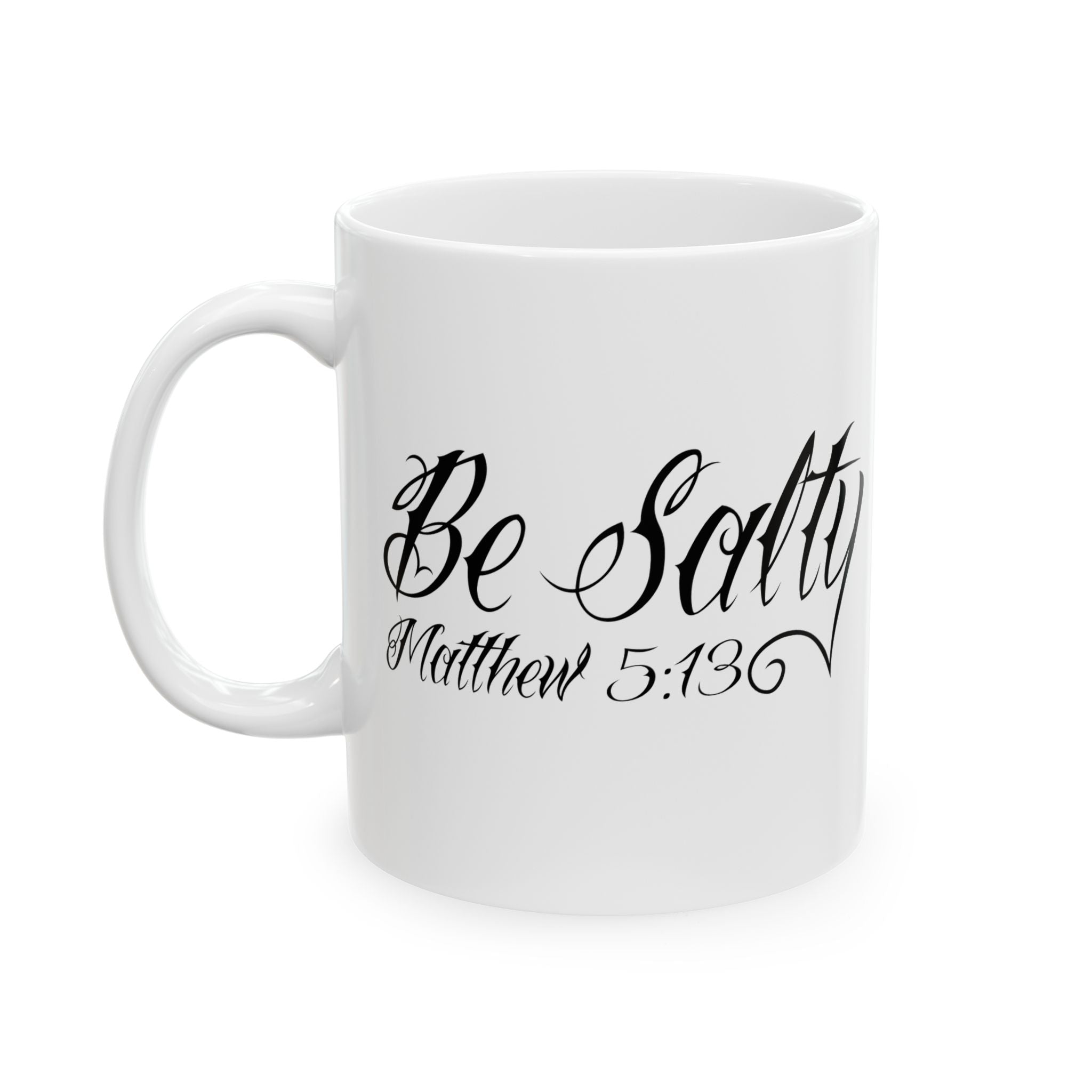 Be Salty Matthew 5:13 Script Coffee Cup (11oz/15oz)