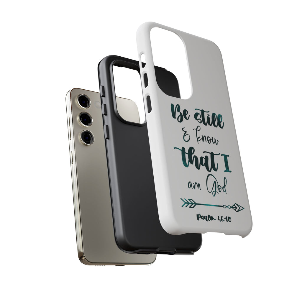 Christian Phone Case - "Be Still & Know That I Am God" Psalm 46:10 Protective Tough Case