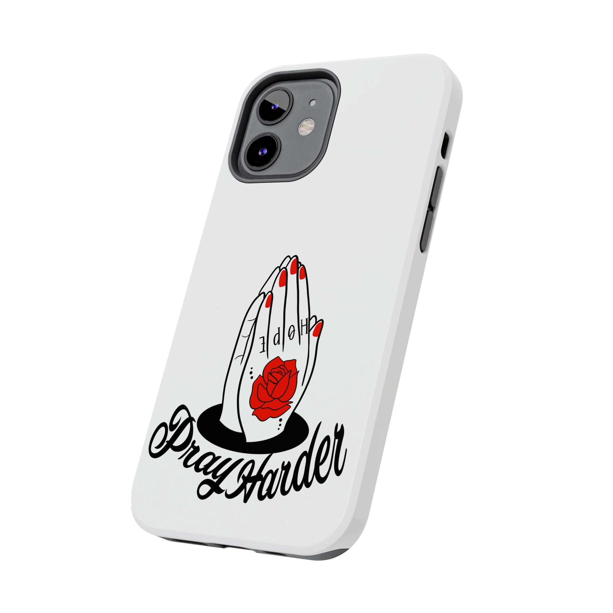 Pray Harder Phone Case — Tough Protective Phone Cover with Praying Hands & Rose Design